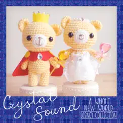 Crystal Sound - A Whole New World Disney Collection by Crystal Sound album reviews, ratings, credits