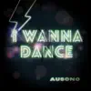 Stream & download I Wanna Dance - Single