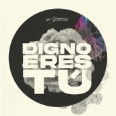 Digno Eres Tú artwork