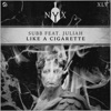 Like a Cigarette - Single