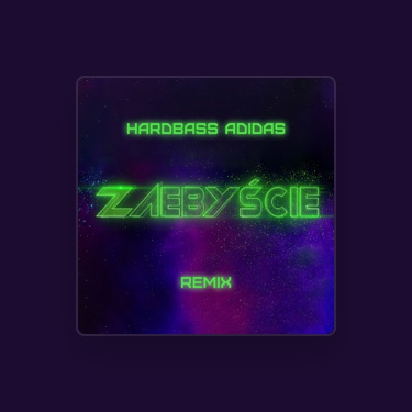HARDBASS ADIDAS Lyrics, Playlists & Videos Shazam