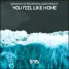 You Feel Like Home - Single album lyrics, reviews, download