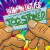 Too Stoned - Single album lyrics, reviews, download