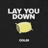 Lay You Down - Single album lyrics, reviews, download