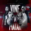 Stream & download Vine a Matar (feat. Ceky Viciny)