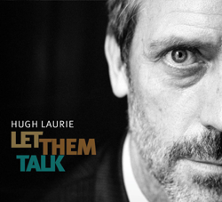 Let Them Talk (Bonus Track Version) - Hugh Laurie Cover Art