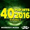 40 POP Hits 2016 (Unmixed Workout Tracks For Running, Jogging, Fitness & Exercise) album lyrics, reviews, download