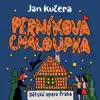 Jan Kučera: Perníková chaloupka album lyrics, reviews, download