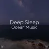 Stream & download !!!" Deep Sleep Ocean Music "!!!