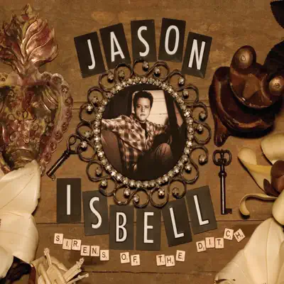 Sirens of the Ditch (Deluxe Edition) - Jason Isbell