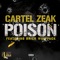 Poison (feat. Brick Wolfpack) - Cartel Zeak lyrics