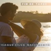 Isaque Silva Nascimento - Fim de Tarde