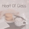 Heart of Glass - Single