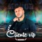 Cliente Vip - Mc Menor lyrics