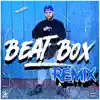 Beat Box (remix) song lyrics