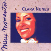 Clara Nunes - Meus Momentos - Clara Nunes