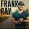 Country'd Look Good On You - Frank Ray lyrics