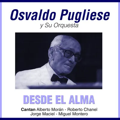 Grandes Del Tango 19 - Osvaldo Pugliese Y Su Orquestra Vol. 3 - Osvaldo Pugliese Grandes Del Tango 19 - Osvaldo Pugliese Y Su Orquestra Vol. 3 - Osvaldo Pugliese