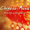 Chinese Music for Spa & Wellness album lyrics, reviews, download