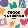 Todos A La Mesa album lyrics, reviews, download