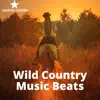 Wild Country Music Beats album lyrics, reviews, download