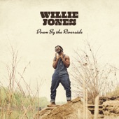 Willie Jones - Down by the Riverside