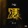 Pop Da Lock (feat. Felipe Luciano, K-Noe Brown, Meddicine, Mic Mic, Paso, Trap Gawd Lito, TuTu & Young Breed) - Single album lyrics, reviews, download