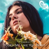 Touch Me Like You Want artwork