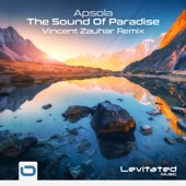 Apsola - The Sound Of Paradise - Vincent Zauhar Extended Remix