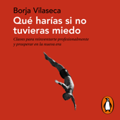 Qué harías si no tuvieras miedo - Borja Vilaseca