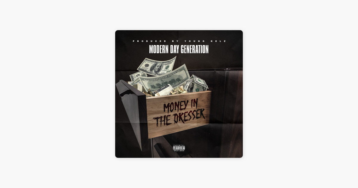 Money In The Dresser Single By Modern Day Generation On Apple Music
