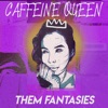 Caffeine Queen, 2019