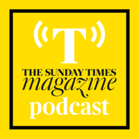 The Sunday Times Magazine Podcast - A new weekly podcast going behind the scenes of The Sunday Times Magazine’s biggest int podcast