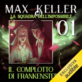 Il complotto di Frankenstein: La squadra dell'impossibile 1 - Max Keller