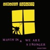 Movin' in & We Are Stronger