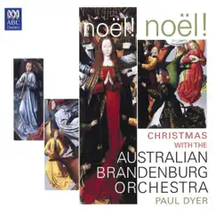 Noël! Noël! Christmas with the Australian Brandenburg Orchestra by Australian Brandenburg Orchestra, Brandenburg Choir & Paul Dyer album reviews, ratings, credits