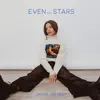 Even the Stars - Single album lyrics, reviews, download