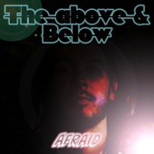 The above and Below - Afraid