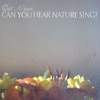 Can You Hear Nature Sing? - Single