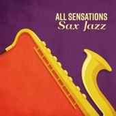 All Sensations - Sax Jazz - Great Mixed Instrumental Music Collection artwork