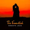 The Essential Smooth Jazz: Time to Relax, Slow Ballade, Golden Trumpet, Instrumental Songs for Romantic Evening, Acoustic Guitar & Smooth Piano album lyrics, reviews, download