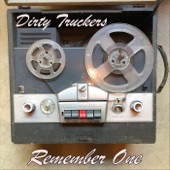 The Dirty Truckers - Remember One