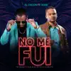 Stream & download No Me Fui (feat. DKANO) - Single