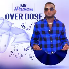 Over Dose - Single by Mk Powers album reviews, ratings, credits