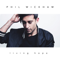 Phil Wickham - Living Hope (Deluxe) artwork