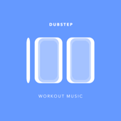 100 Dubstep Workout Music - Workout Music