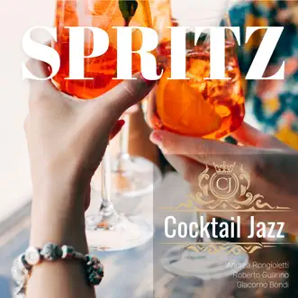 Cocktail Jazz Spritz - Single by Andrea Rongioletti, Giacomo Bondi & Roberto Guarino album reviews, ratings, credits