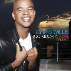 Too Much in Love - Chris Willis