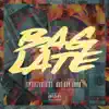 Stream & download Bag Late (feat. Hotboy Shaq) - Single