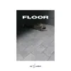 Floor - Single album lyrics, reviews, download
